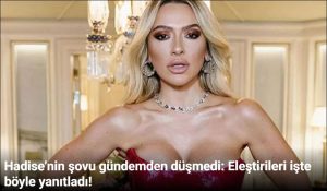 Hadise’nin şovu gündemden düşmedi: Eleştirileri işte böyle yanıtladı!