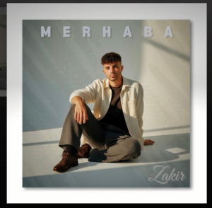 ZAKİR’DEN “MERHABA” – TÜRKÇE POPTA YENİ BİR HİT DOĞUYOR 3 1